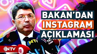 Adalet Bakanı Yılmaz Tunçtan Açıklama İnstagram Açılacak Mı  NTV [upl. by Hairas]