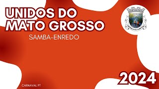 Unidos do Mato Grosso 2024 SambaEnredo 2024 CPT [upl. by Elbys]