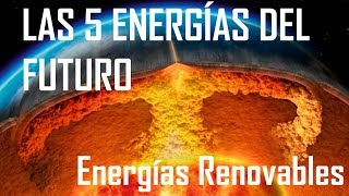 Las 5 energías del futuro [upl. by Assirrak62]