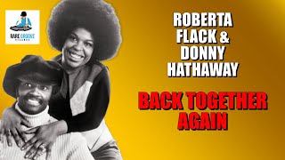 Roberta Flack amp Donny Hathaway  Back Together Again 1979 [upl. by Pancho]