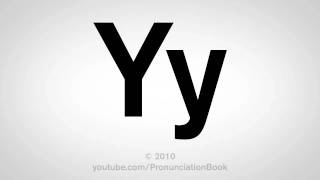 Basic English How to Pronounce the Letter Y [upl. by Leinad499]