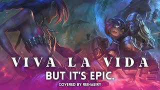 Viva La Vida but its EPIC  Coldplay Cover by Reinaeiry [upl. by Aehtela]