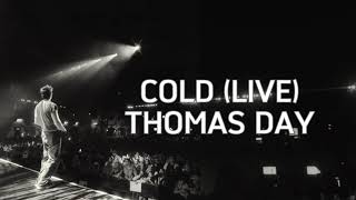 COLD  Thomas Day UNRELEASED Live Audio  Lyrics [upl. by Belldas]