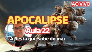 A Besta que sobe do mar 1312  AULA 22  Apocalipse perícope por perícope [upl. by Areemas940]