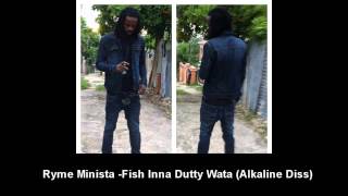 RYME MINSTA  FISH INNA DUTTY WATA ALKALINE DISS PT 2 MARCH 16 2014 [upl. by Bracci136]