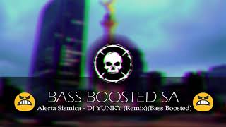 Alerta Sismica  DJ YUNKY RemixBass Boosted [upl. by Akoek]