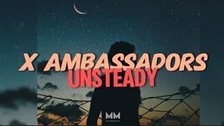 X Ambassadors  Unsteady Speed UP Lyrics [upl. by Suivatra]