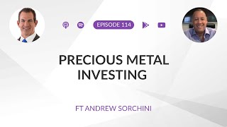 Ep 114 Precious Metal Investing ft Andrew Sorchini [upl. by Letti914]