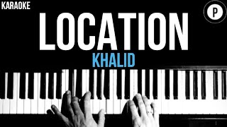 Khalid  Location Karaoke SLOWER Acoustic Piano Instrumental [upl. by Prescott]