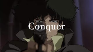 Cowboy Bebop EditAMV  Conquer [upl. by Silrac]