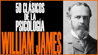 WILLIAM JAMES  50 CLÁSICOS DE LA PSICOLOGÍA  URIEL ROCHA [upl. by Orms]