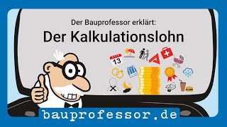 Der Kalkulationslohn – 🚧 Der Bauprofessor erklärt [upl. by Adala]