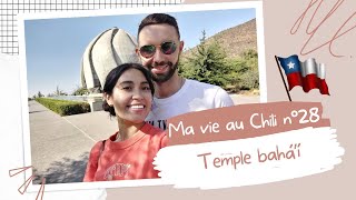 Visite du temple baháí de Santiago  Ma vie au Chili n°28 [upl. by Guillemette]