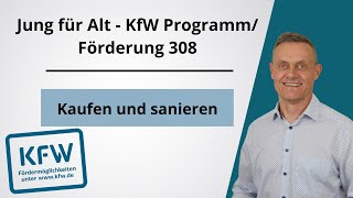 KfW Förderung Jung für Alt  KfWFörderung 308  Kauf Bestandserwerb zur Sanierung günstiger Kredit [upl. by Goldner231]