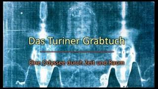 Das Turiner Grabtuch eine Odyssee durch Zeit und Raum [upl. by Maisie]