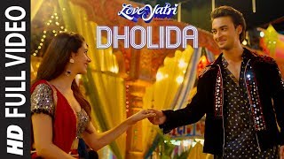 Dholida Full Video  LOVEYATRI  Aayush S  Warina HNeha Kakkar Udit N Palak M Raja HTanishk B [upl. by Argus]