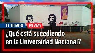 ¿Qué está sucediendo en la Universidad Nacional  El Tiempo [upl. by Dnomder579]