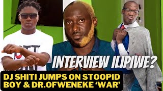 DJ SHITI on STOOPID BOY vs DR OFWENEKE Issue  BLACK CINDERELLA D€ATH  Interview Payment [upl. by Aydne]