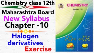 Exercise Ch10 Halogen derivatives class 12 science maharashtra board new syllabus new indian era NIE [upl. by Euqinahc997]