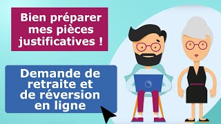 Bien préparer mes pièces justificatives pour ma demande de retraite ou de réversion en ligne [upl. by Rednav]