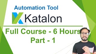 Katalon Studio Automation Beginners Full Course  Learn Katalon Studio in 6 Hours [upl. by Aymahs349]