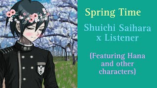 Spring time Shuichi Saihara x Listener ft Hana and other characters [upl. by Dlopoel]