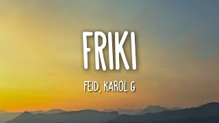 Feid Karol G  FRIKI LetraLyrics [upl. by Lexie267]