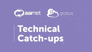 AARNet and Globus Technical Catchups  Data Movement Adoption amp Uplift [upl. by Virnelli]