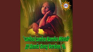 Lamba Lamba Kamba Meeda DJ Remix Song Version 16 [upl. by Eicam]