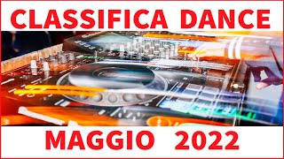 CLASSIFICA DANCE MAGGIO 2022  Musica Dance del Momento MAGGIO 2022 [upl. by Andree]