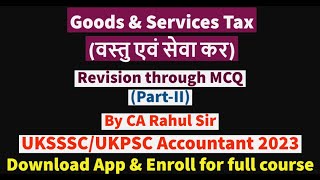 UKPSC Assistant Accountant 2023  Goods amp Services Tax Revision Part2 [upl. by Suiluj668]