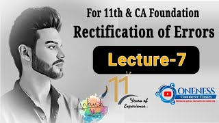 Rectification of Errors S 7  Lecture 7  Class 11th amp CA foundation  Error of Compensating part 1 [upl. by Arehsat]