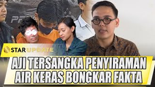 AJI TERSANGKA PENYIRAMAN AIR KERAS KE AGUS SALIM AKAN BONGKAR FAKTA DIPERSIDANGAN  STAR UPDATE [upl. by Laurene862]