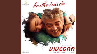 Kadhalaada From quotVivegamquot [upl. by Tnek]