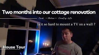 Irish Cottage Renovation two months update future plans bold walls and a pothole mounting our TV [upl. by Akinal724]