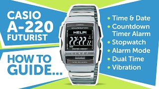 CASIO A220 Futurist HOW TO TUTORIAL  Time amp Date Timer Stopwatch Alarms amp Dual Time [upl. by Eleynad]