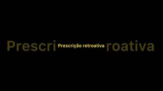 PRESCRIÇÃO RETROATIVA um detalhe que pode ser útilshorts direitoemconstrucao direitopenal [upl. by Trebliw]