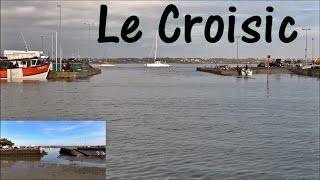 Marée basse et Haute  Le Croisic  Visite du Port  Bateau de Pêche  LoireAtlantique  France [upl. by Ynnavoeg]