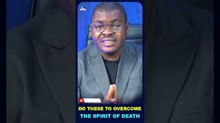 DO THESE TO OVERCOME THE SPIRIT OF DEATH evangelistjoshuatv evangelistoshua [upl. by Etteniuq]