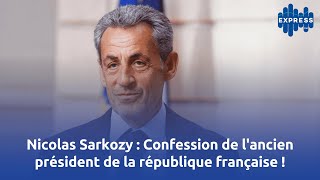 Nicolas Sarkozy  Confession de lancien président de la république française [upl. by Melisent112]