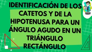 IDENTIFICACIÓN DEL CATETO OPUESTO CATETO ADYACENTE E HIPOTENUSA PARA ÁNGULOS AGUDOS T RECTÁNGULO [upl. by Sadoc]