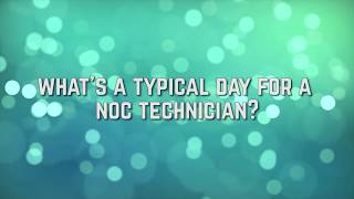 A NOC Technician’s Typical Day [upl. by Pence]