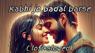 Kabhi jo badal  Lofislowed  jackpot  arijitsingh viral sadsong romanticlofi [upl. by Anovahs]