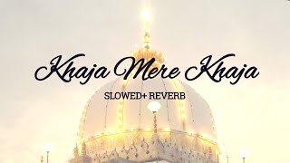 Khaja Mere Khaja slowed  reverb [upl. by Thar589]