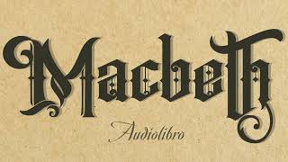 MACBETH  Audiolibro en español [upl. by Eeryk504]