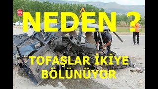 Tofaşlar kaza yapınca neden ikiye bölünür [upl. by Jackelyn]