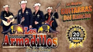 Los Armadillos De La Sierra 20 Exitos  Las Mejores Guitarras Del Rancho [upl. by Corneille]