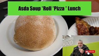 Asda Soup Roll ampPizza lunch [upl. by Wertheimer832]