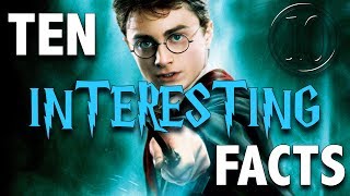 Ten Interesting Facts about Harry Potter [upl. by Elleval]