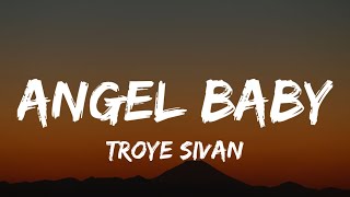 Troye Sivan  Angel Baby Lyrics quotyou’re my angel angel baby angelquot [upl. by Ailemak286]